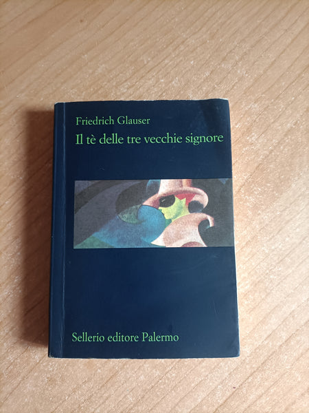 Il tè delle vecchie signore | Friedrich Glauser - Sellerio