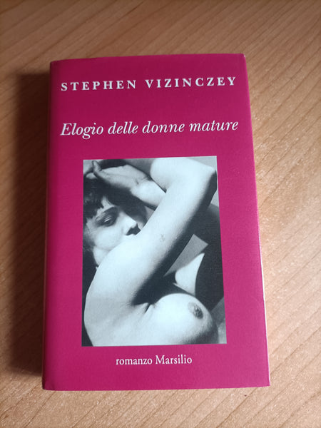 Elogio delle donne mature | Stephen Vizinczey - Marsilio