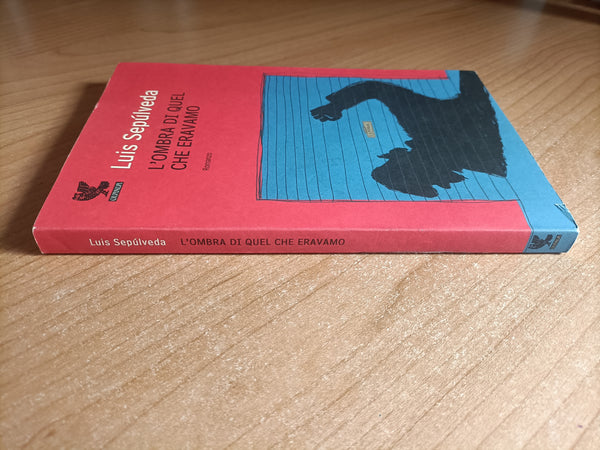 L’ombra di quel che eravamo | Luis Sepúlveda - Guanda