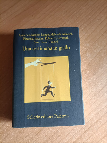 Una settimana in giallo | Gimenez-Bartlett, Longo, Malvaldi, Manzini, Piazzese, Recami, Robecchi, Savatteri, Simi, Stassi, Tanzini - Sellerio