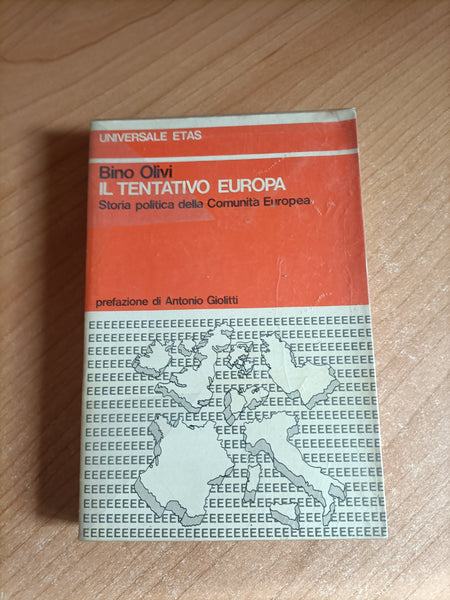 Il tentativo Europa. Storia politica della Comunità Europea | Bino Olivi