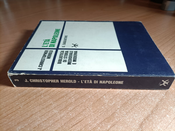 L’età di Napoleone | J. Christopher Herold - Il Saggiatore