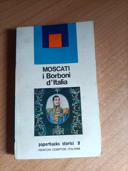 I Borboni d’Italia | Ruggero Moscati