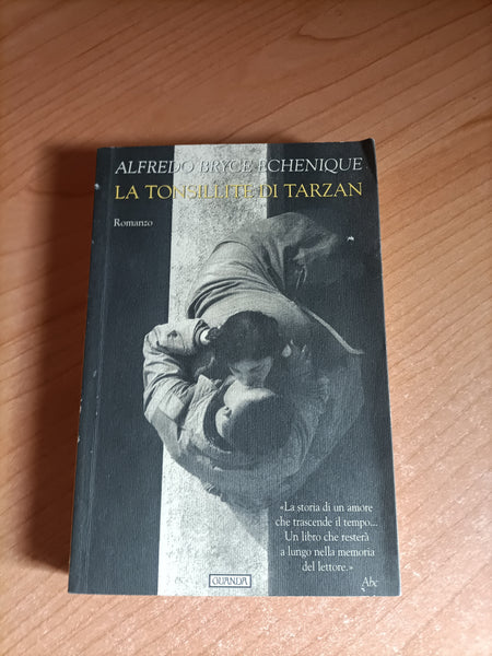 La tonsillite di Tarzan | Alfredo Bryce Echenique - Guanda