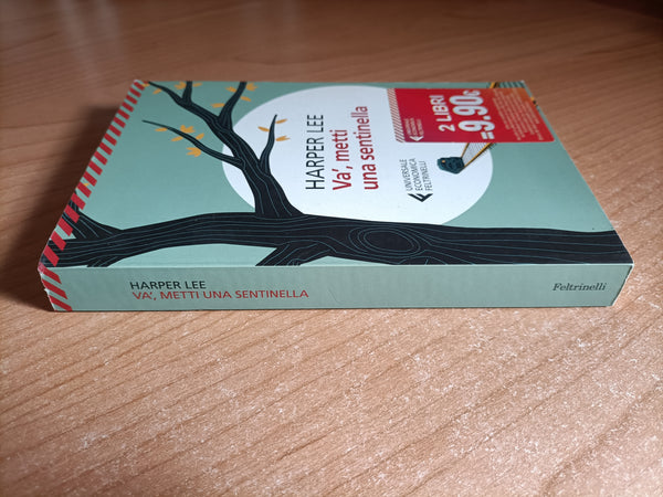 Va’, metti una sentinella | Harper Lee - Feltrinelli