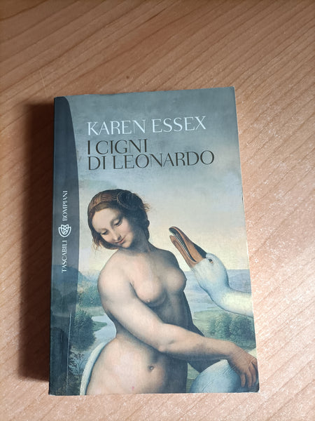 I cigni di Leonardo | Karen Essex - Bompiani