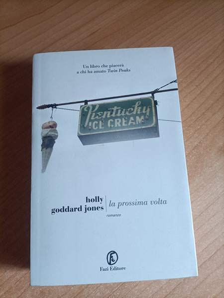 La prossima volta | Holly Goddard Jones - Fazi