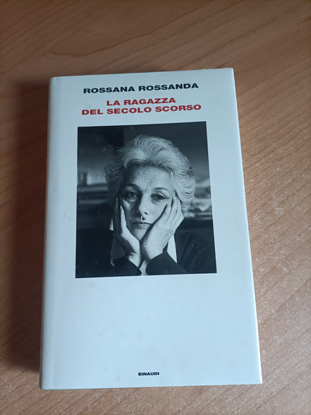 La ragazza del secolo scorso | Rossana Rossanda - Einaudi