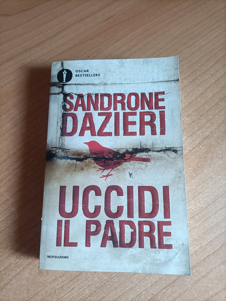 Uccidi il padre | Sandrone Dazieri - Mondadori