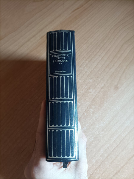 Tutti i romanzi Vol. II I vecchi e i giovani. Quaderni di Serafino Gubbio operatore. Uno, nessuno e centomila | Luigi Pirandello - Mondadori