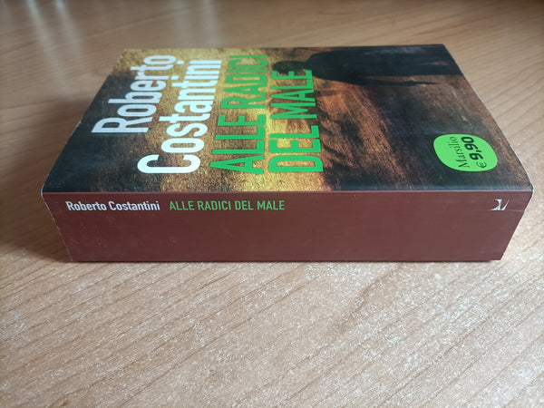Alle radici del male | Roberto Costantini - Marsilio