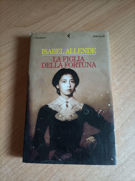 La figlia della fortuna | Allende Iasbel - Feltrinelli