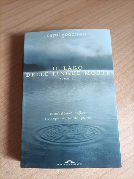 Il lago delle lingue morte | Carol Goodman - Ponte alle Grazie