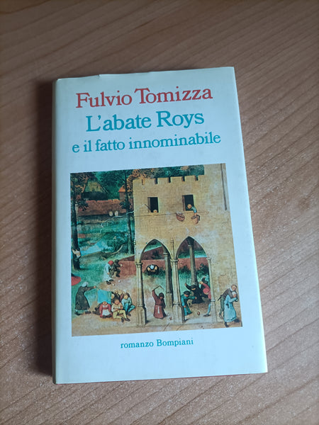 L’Abate Roys e il fatto innominabile | Fulvio Tomizza - Bompiani