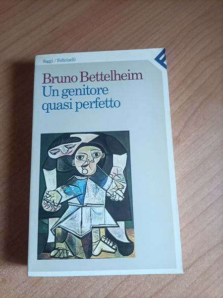 Un genitore quasi perfetto | Bruno Bettelheim - Feltrinelli
