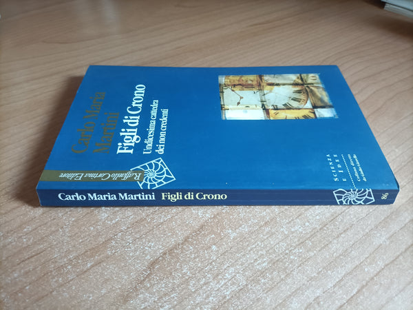 Figli di Crono. Undicesima cattedra dei non credenti | Carlo Maria Martini - Raffaello Cortina Editore