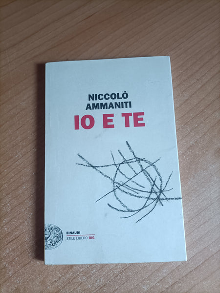Io e te | Niccolò Ammaniti - Einaudi