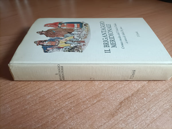 Il brigantaggio meridionale. Cronaca inedita dell’Unità d’Italia | Aldo De Jaco