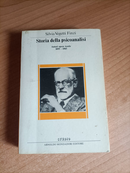 Storia della psicoanalisi. Autori, opere, teorie 1895-1985 | Silvia Vegetti Finzi - Mondadori