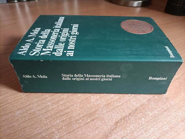 Storia della massoneria italiana dalle origini ai nostri giorni | Aldo A. Mola - Bompiani