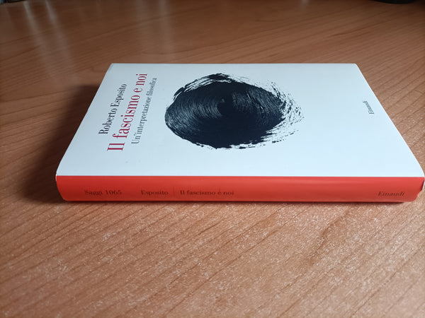 Il fascismo e noi. Un’interpretazione filosofica | Roberto Esposito - Einaudi
