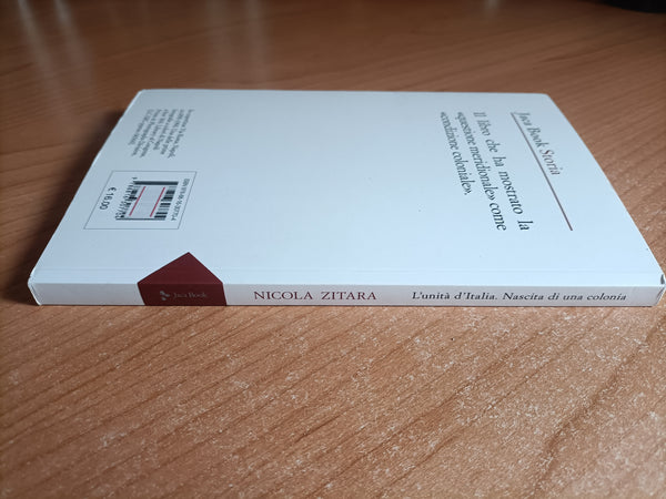 L’unità d’Italia. Nascita di una colonia | Nicola Zitara