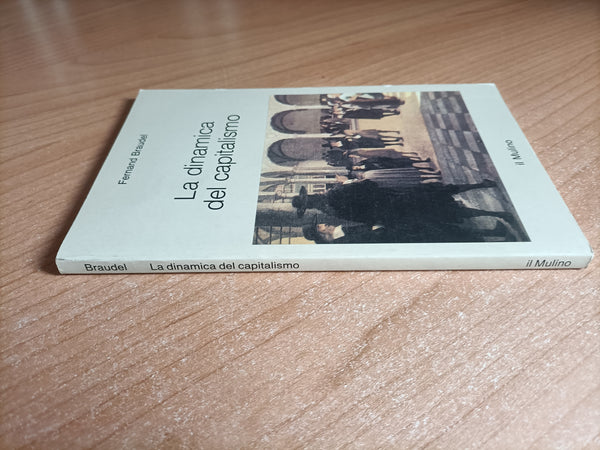 La dinamica del capitalismo | Fernand Braudel - Il Mulino