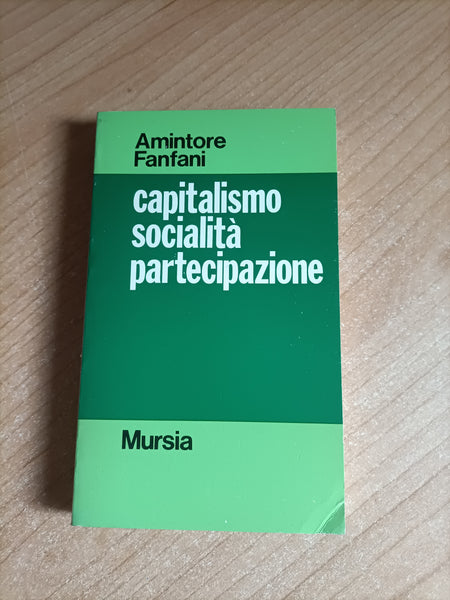 Capitalismo socialità partecipazione | Amintore Fanfani