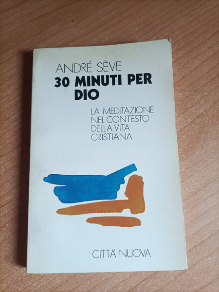 30 minuti per dio | André Sève