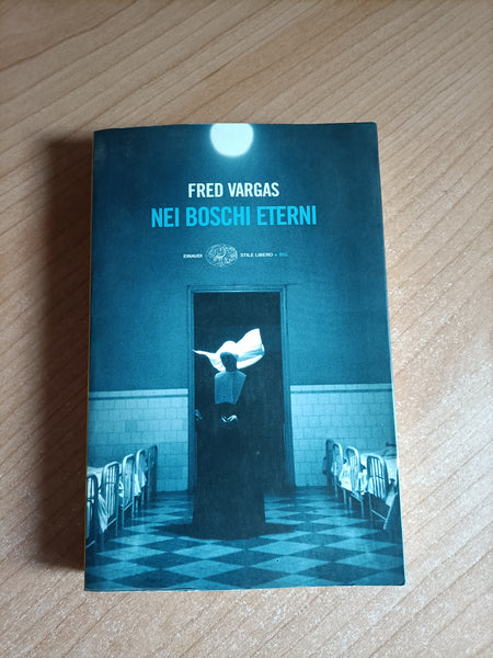 Nei boschi eterni | Fred Vargas - Einaudi