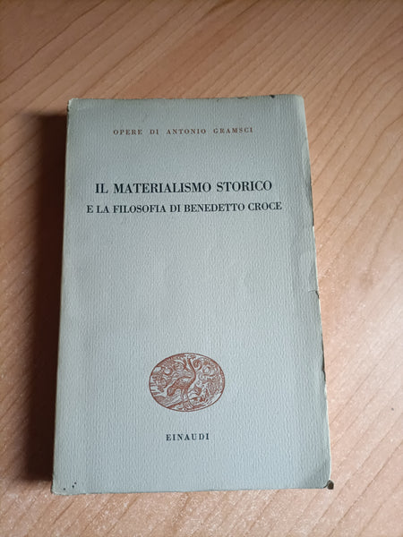 Il materialismo storico e la filosofia di Benedetto Croce | Antonio Gramsci - Einaudi