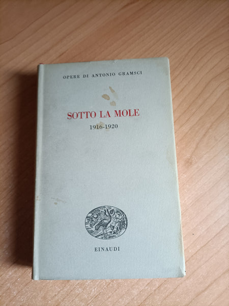 Sotto la Mole 1916-1920 | Antonio Gramsci - Einaudi