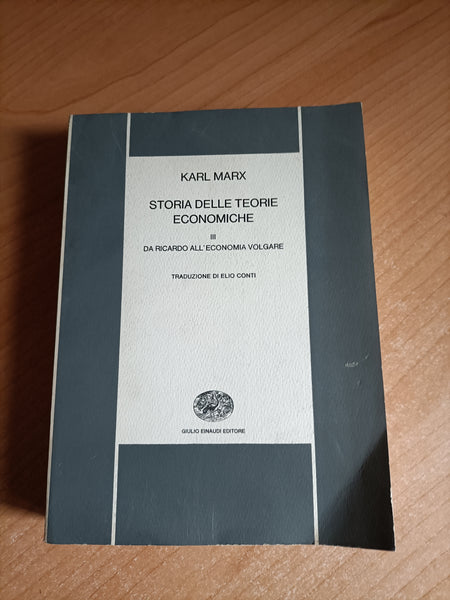 Storia delle teorie economiche. III - Da Ricardo all’economia volgare | Karl Marx - Einaudi