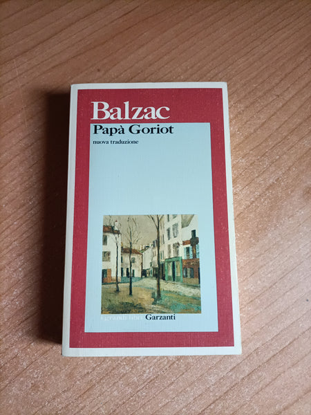 Papà Goriot | Honoré de Balzac - Garzanti