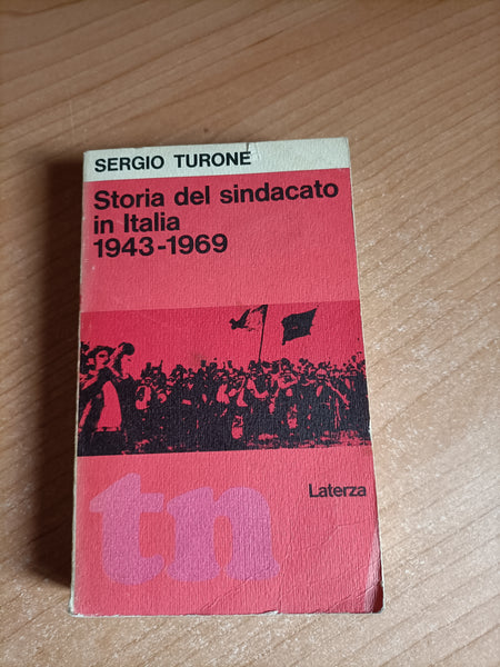 Storia del sindacato in Italia 1943-1969 | Sergio Turone - Laterza