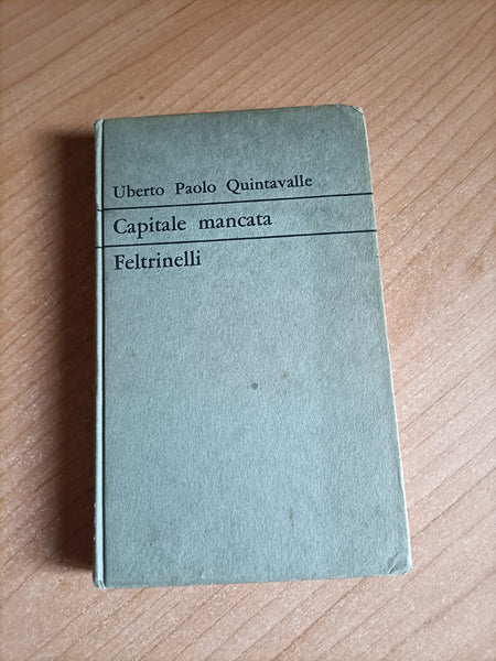 Capitale mancata | Uberto Paolo Quintavalle - Feltrinelli