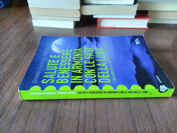 Salute e benessere in armonia con le fasi della luna | Johanna Paungger, Thomas