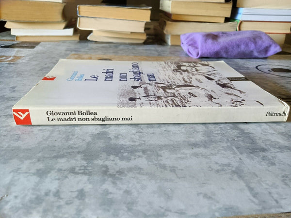 Le madri non sbagliano mai | Giovanni Bollea - Feltrinelli