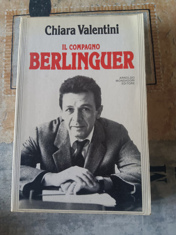 Il Compagno Berlinguer  | Chiara Valentini - Mondadori