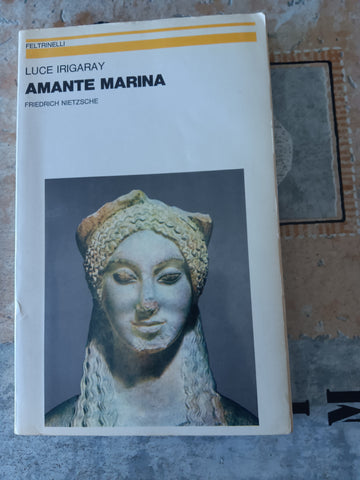 Amante marina | Luce Irigaray - Feltrinelli