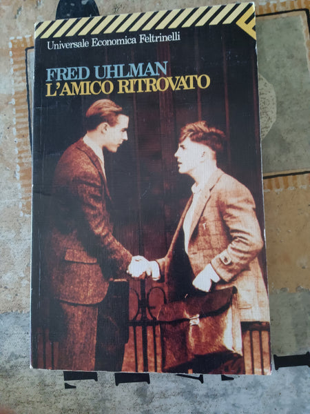 L’amico ritrovato | Fred Uhlman - Feltrinelli