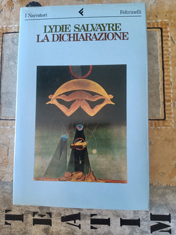 La dichiarazione | Salvayre Lydie - Feltrinelli