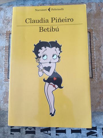 Betibù  | Claudia Piñeiro - Feltrinelli