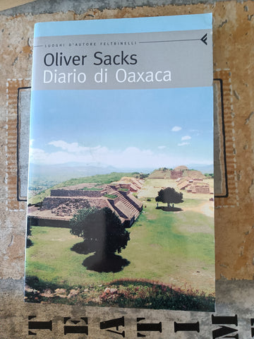 Diario di Oaxaca | Oliver Sacks - Feltrinelli