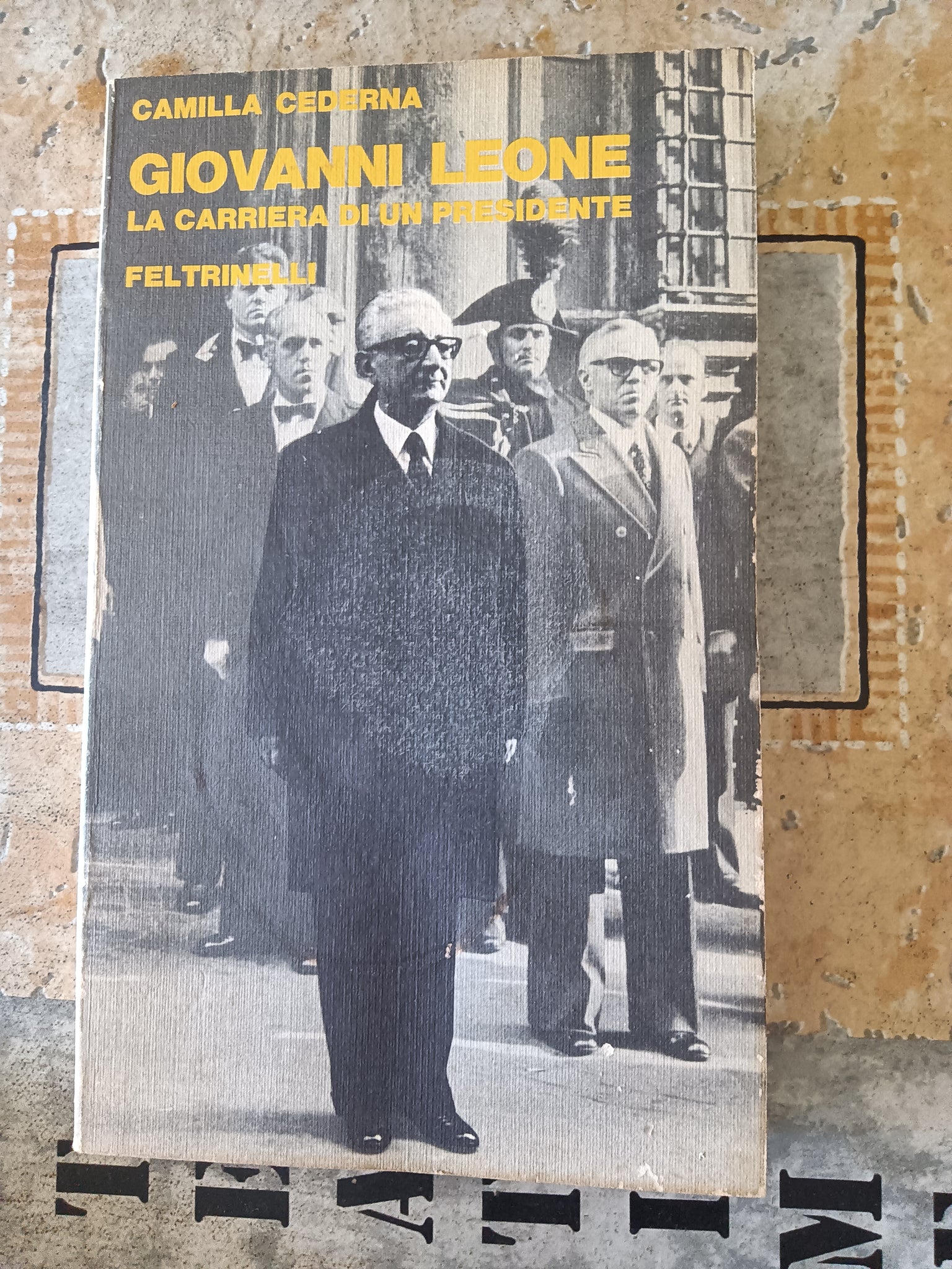 Giovanni Leone. La carriera di un presidente | Camilla Cederna - Feltrinelli