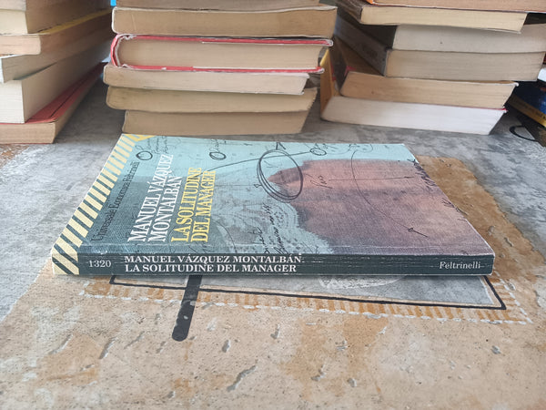 La solitudine del manager | Manuel Vázquez Montalbán - Feltrinelli