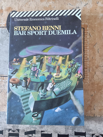 Bar sport duemila | Stefano Benni - Feltrinelli
