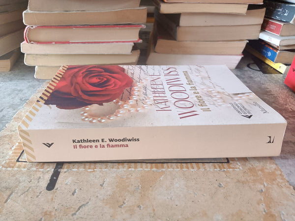 Il fiore e la fiamma | Kathleene Woodiwiss