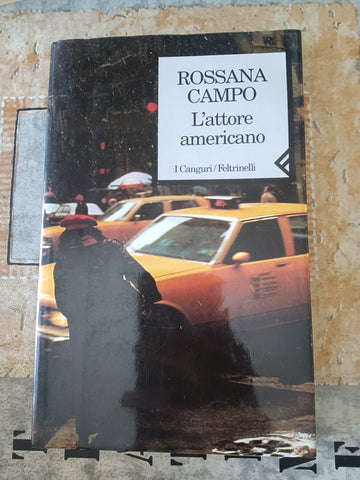 L’attore americano | Rossana Campo - Feltrinelli