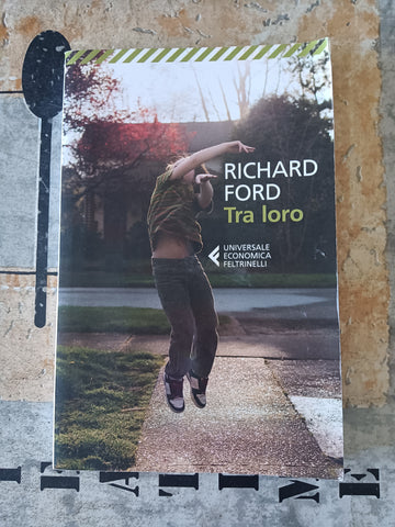 Tra loro | Richard Ford - Feltrinelli